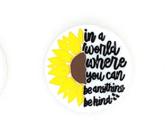 In a World Where You Can Be Anything, Be Kind Focal Bead